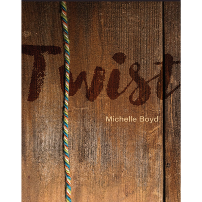 Twist by Michelle Boyd